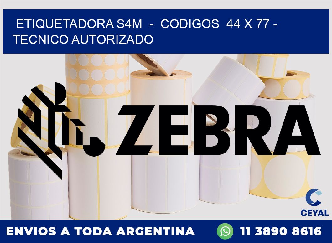 ETIQUETADORA S4M  -  CODIGOS  44 x 77 - TECNICO AUTORIZADO