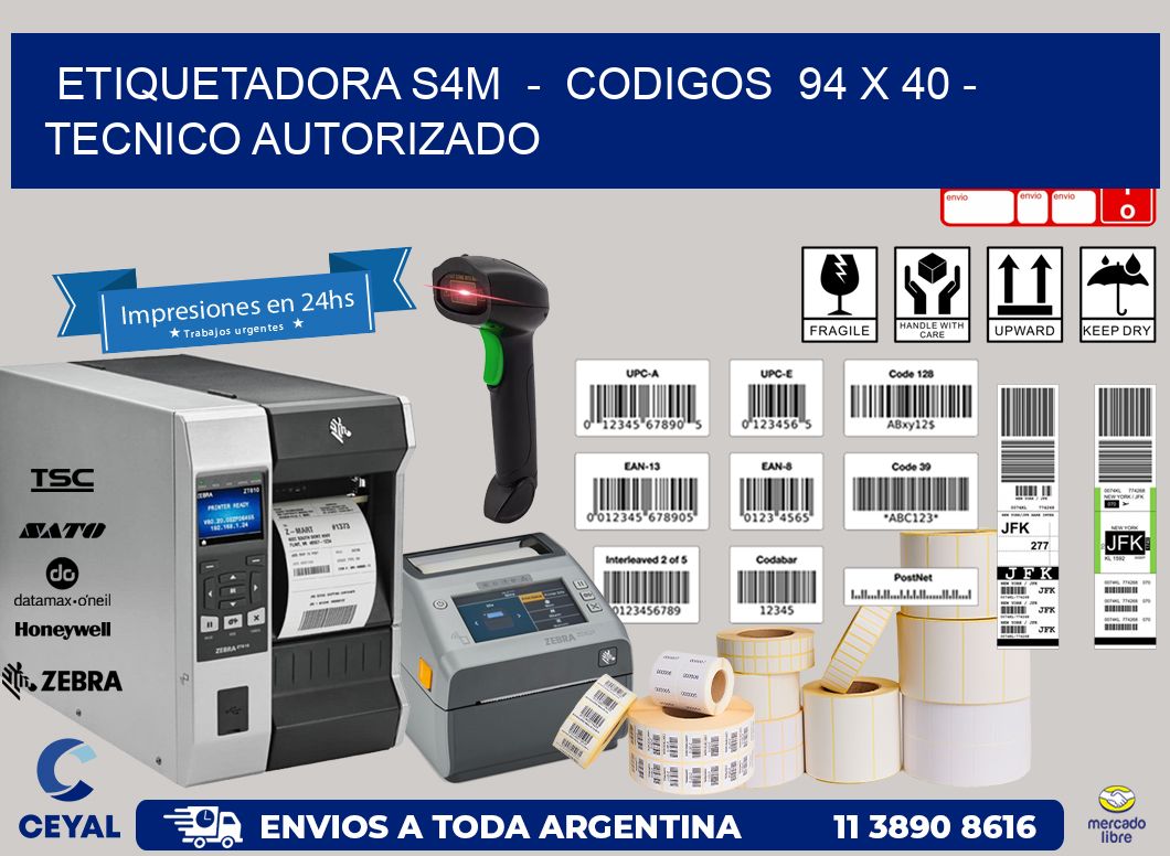 ETIQUETADORA S4M  -  CODIGOS  94 x 40 - TECNICO AUTORIZADO