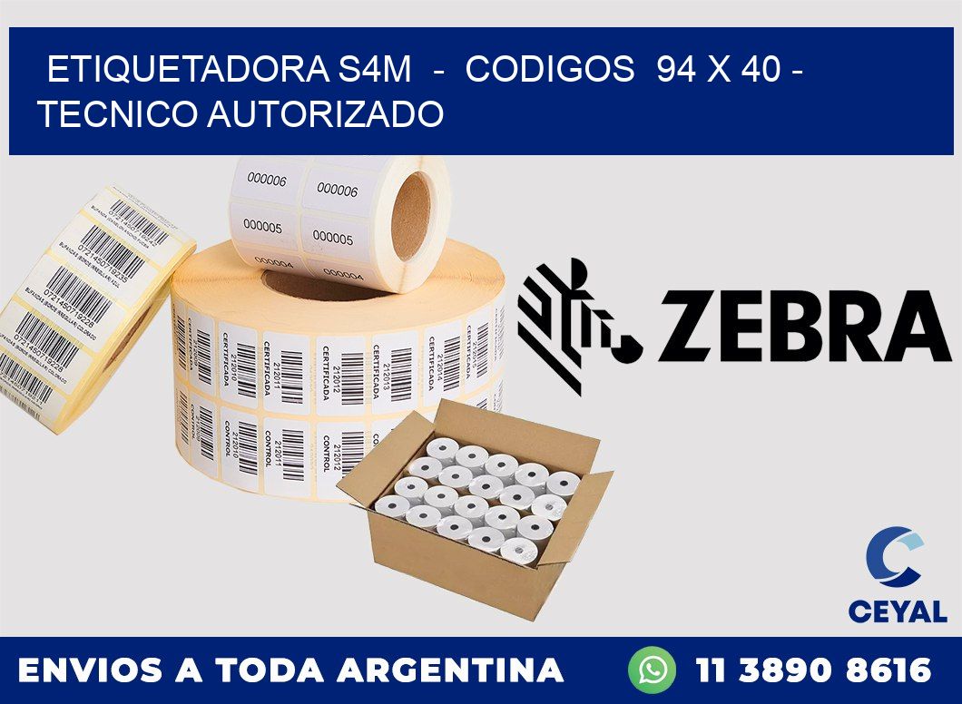 ETIQUETADORA S4M  -  CODIGOS  94 x 40 - TECNICO AUTORIZADO