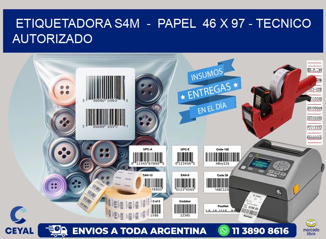ETIQUETADORA S4M  –  PAPEL  46 x 97 – TECNICO AUTORIZADO