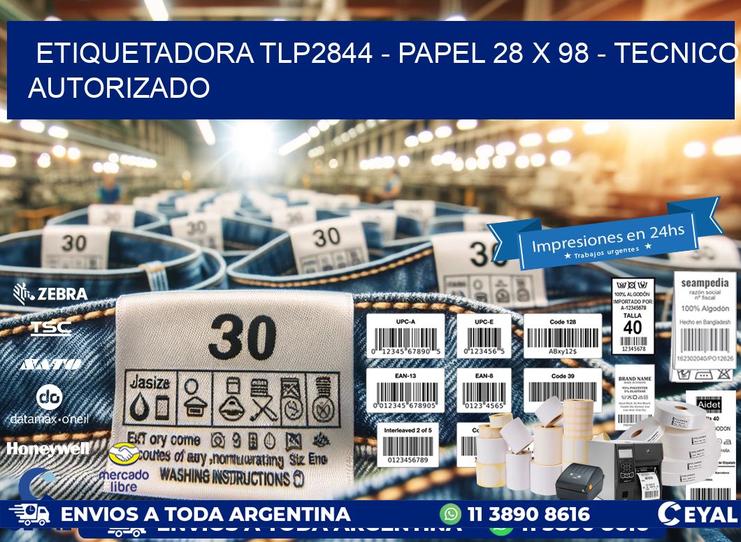 ETIQUETADORA TLP2844 - PAPEL 28 x 98 - TECNICO AUTORIZADO