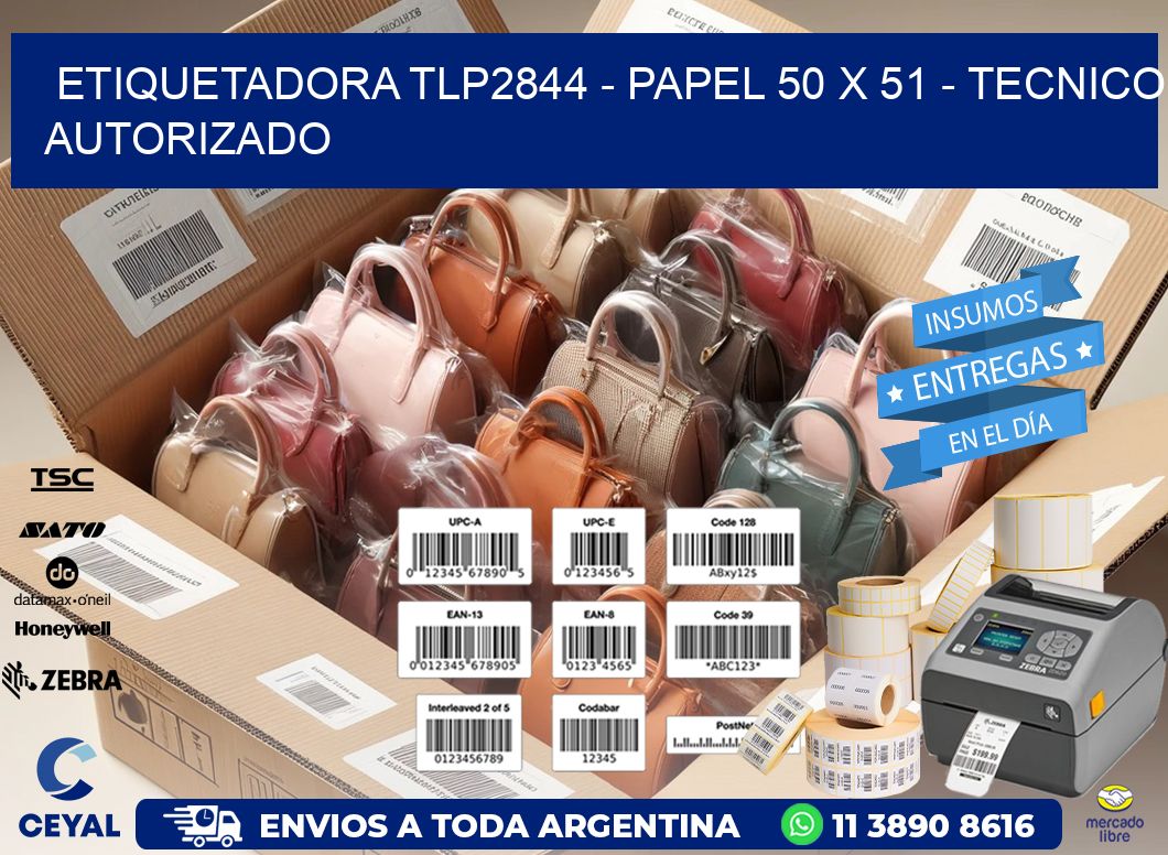 ETIQUETADORA TLP2844 – PAPEL 50 x 51 – TECNICO AUTORIZADO