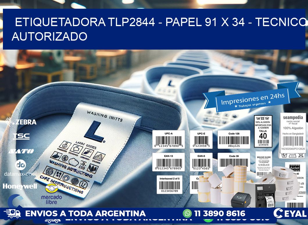 ETIQUETADORA TLP2844 - PAPEL 91 x 34 - TECNICO AUTORIZADO