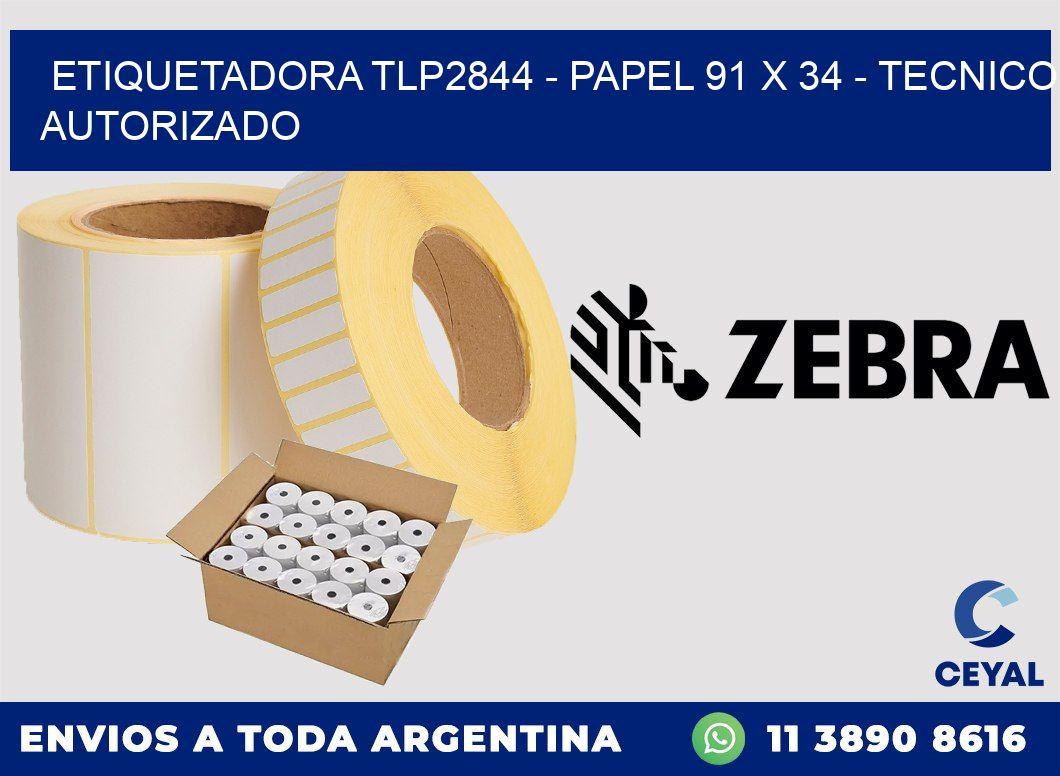 ETIQUETADORA TLP2844 - PAPEL 91 x 34 - TECNICO AUTORIZADO