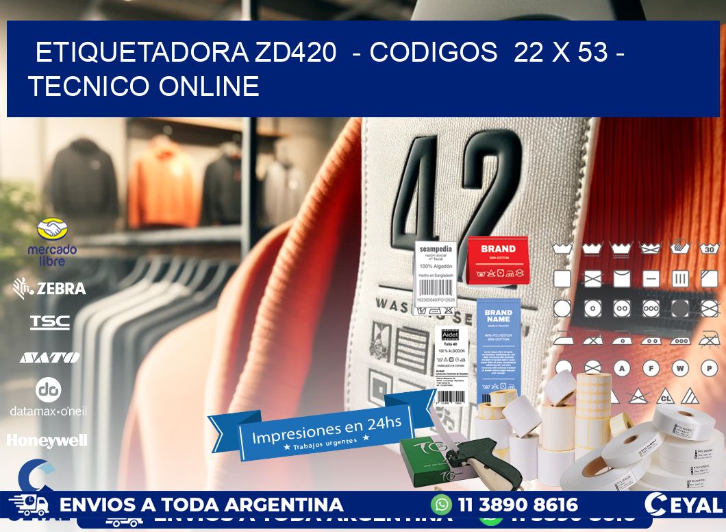 ETIQUETADORA ZD420  - CODIGOS  22 x 53 - TECNICO ONLINE