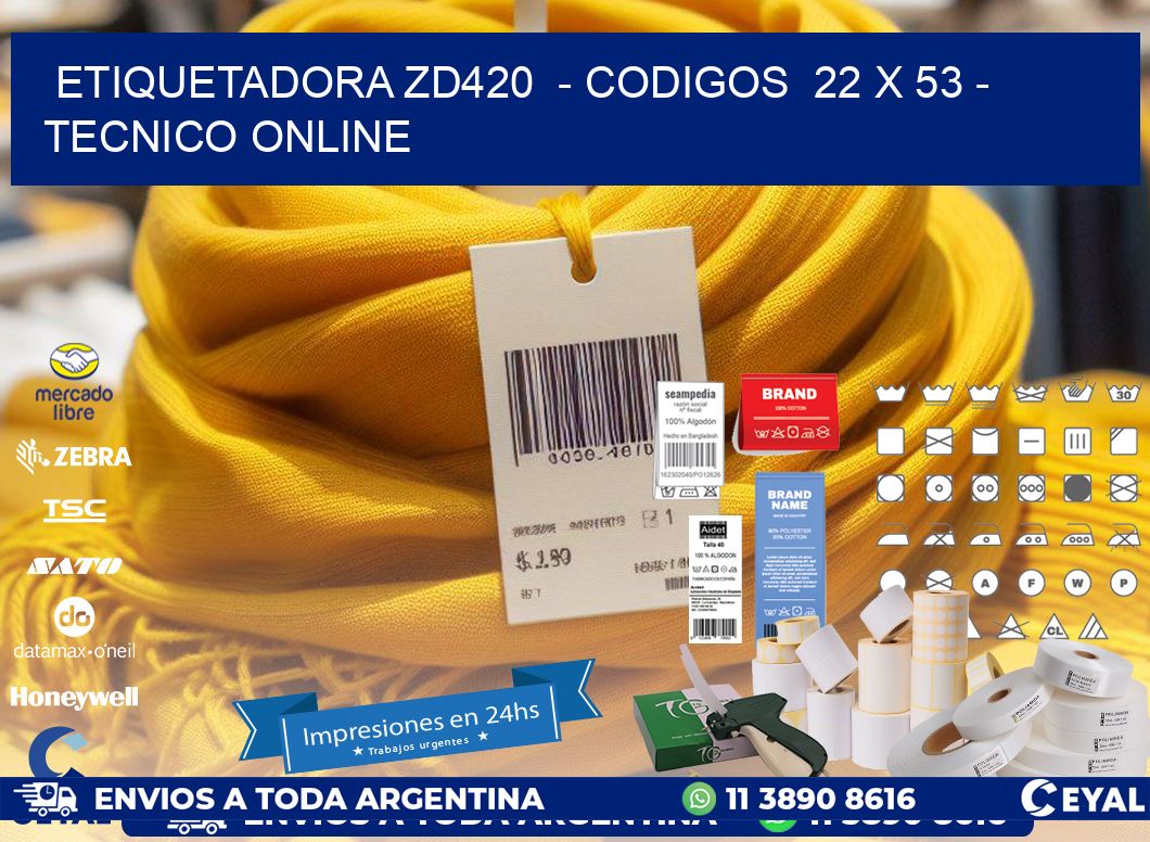 ETIQUETADORA ZD420  - CODIGOS  22 x 53 - TECNICO ONLINE