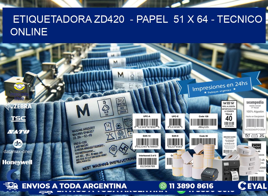 ETIQUETADORA ZD420  - PAPEL  51 x 64 - TECNICO ONLINE