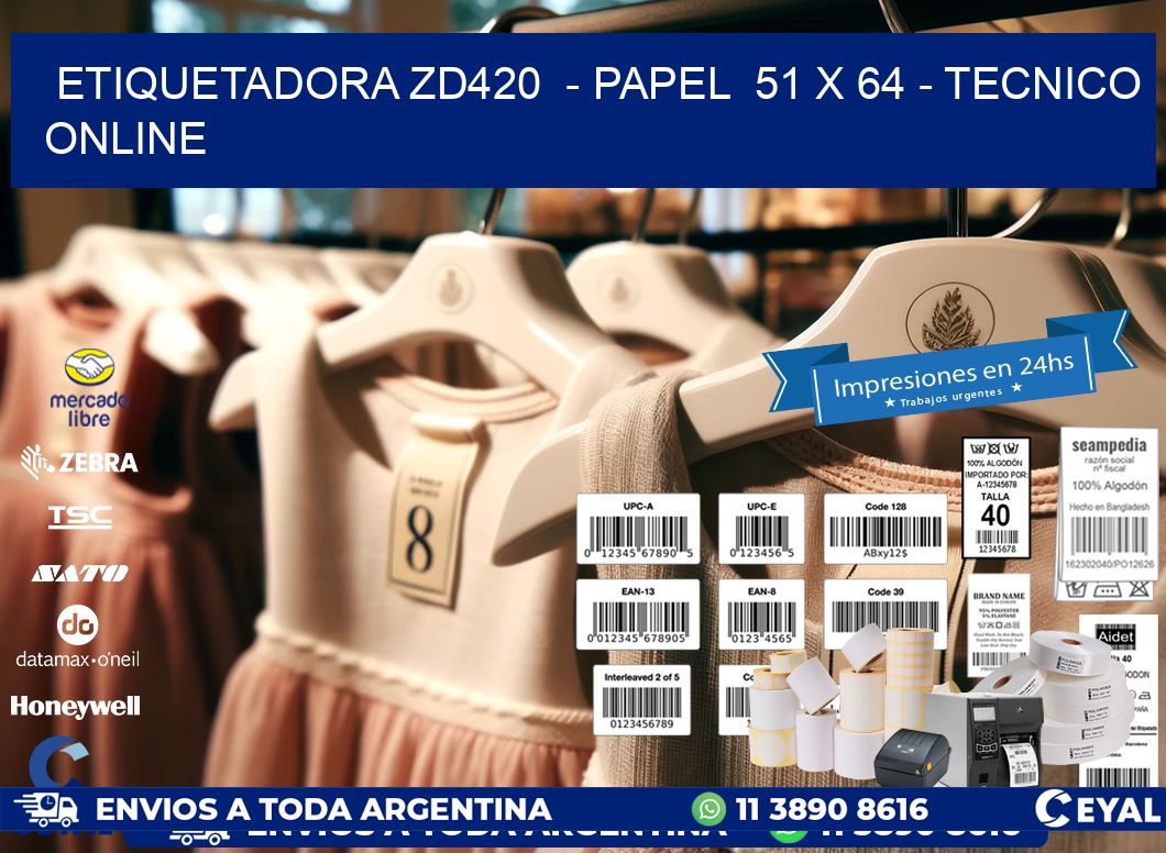 ETIQUETADORA ZD420  – PAPEL  51 x 64 – TECNICO ONLINE