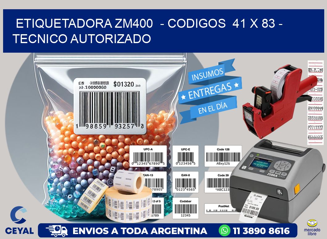 ETIQUETADORA ZM400  – CODIGOS  41 x 83 – TECNICO AUTORIZADO