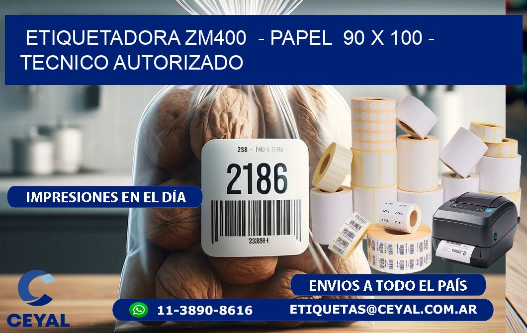 ETIQUETADORA ZM400  – PAPEL  90 x 100 – TECNICO AUTORIZADO