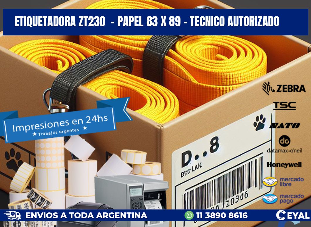ETIQUETADORA ZT230  - PAPEL 83 x 89 - TECNICO AUTORIZADO