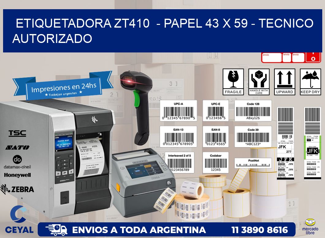 ETIQUETADORA ZT410  - PAPEL 43 x 59 - TECNICO AUTORIZADO