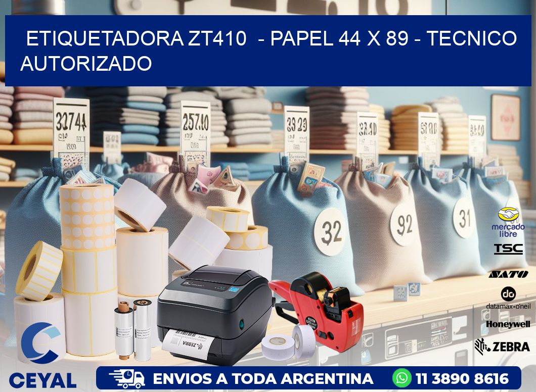 ETIQUETADORA ZT410  - PAPEL 44 x 89 - TECNICO AUTORIZADO