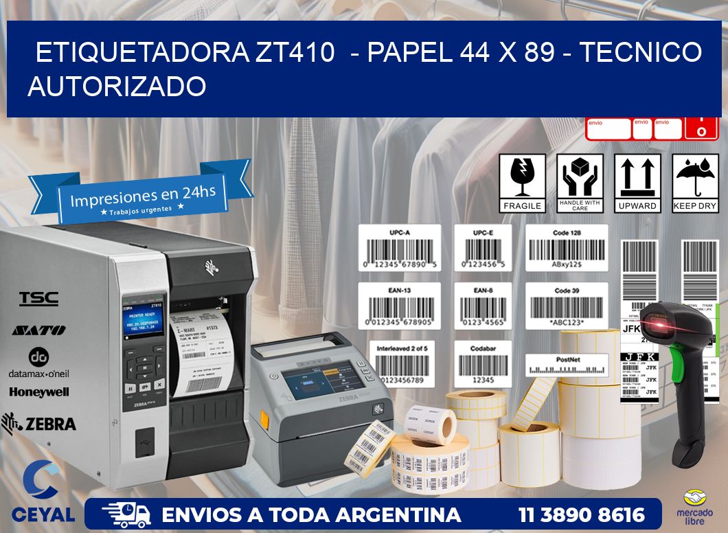 ETIQUETADORA ZT410  - PAPEL 44 x 89 - TECNICO AUTORIZADO