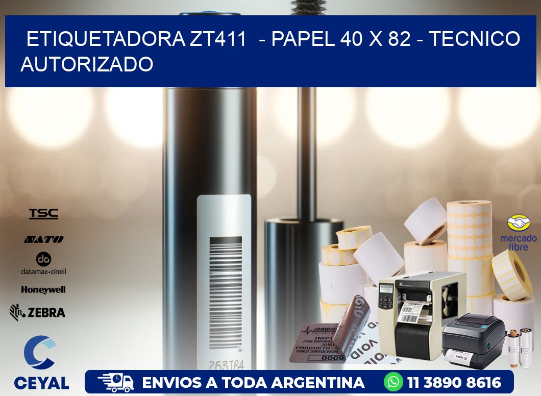 ETIQUETADORA ZT411  - PAPEL 40 x 82 - TECNICO AUTORIZADO