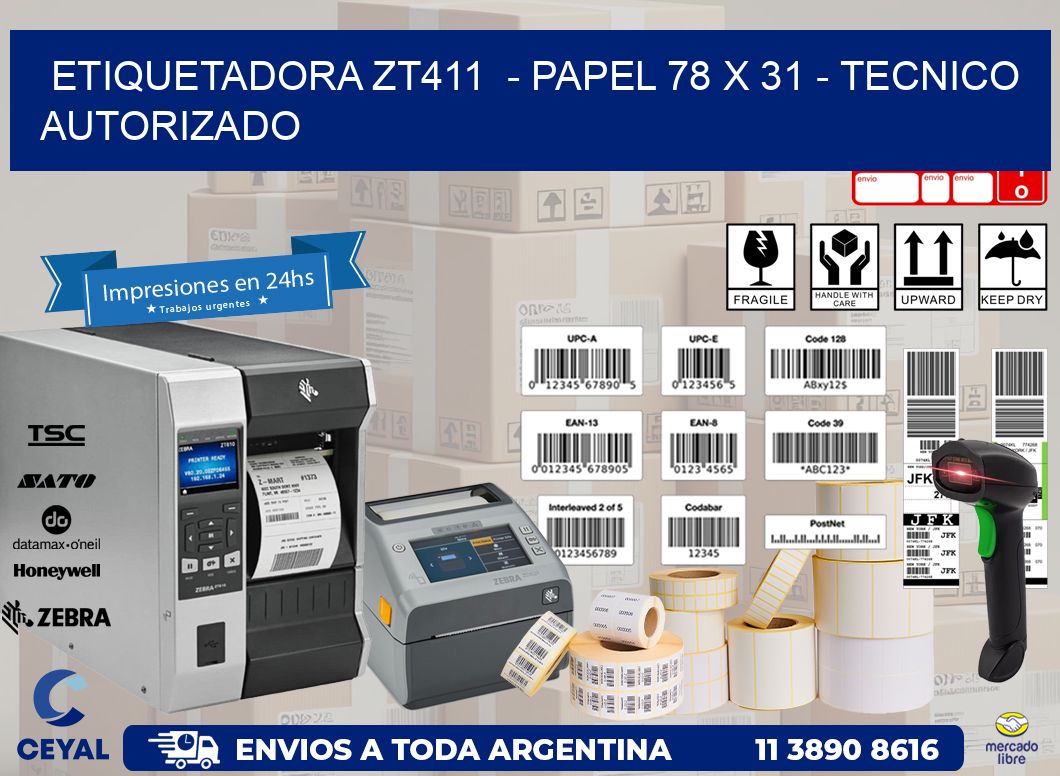 ETIQUETADORA ZT411  - PAPEL 78 x 31 - TECNICO AUTORIZADO
