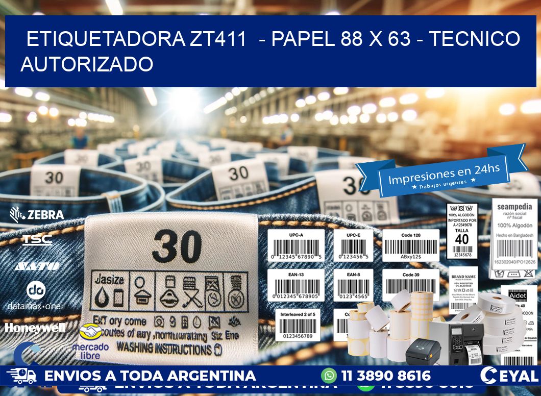 ETIQUETADORA ZT411  - PAPEL 88 x 63 - TECNICO AUTORIZADO
