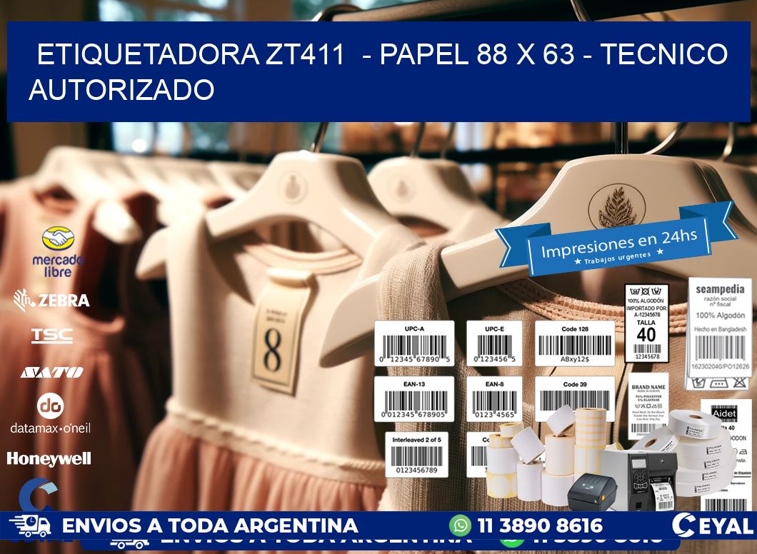 ETIQUETADORA ZT411  – PAPEL 88 x 63 – TECNICO AUTORIZADO