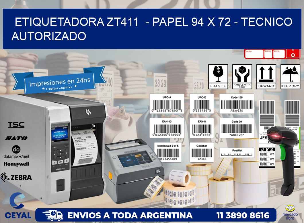 ETIQUETADORA ZT411  - PAPEL 94 x 72 - TECNICO AUTORIZADO