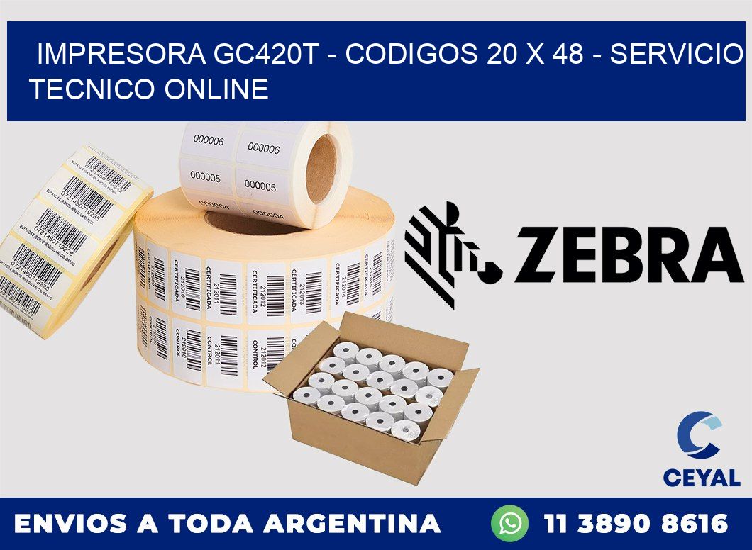 IMPRESORA GC420T - CODIGOS 20 x 48 - SERVICIO TECNICO ONLINE