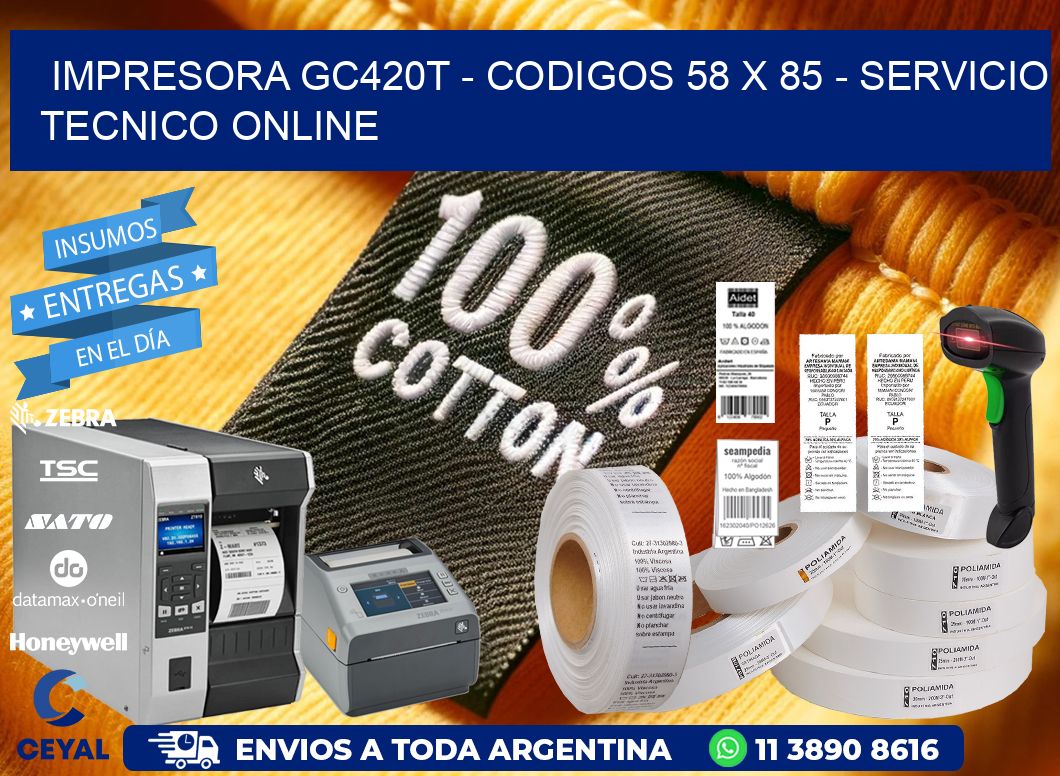 IMPRESORA GC420T - CODIGOS 58 x 85 - SERVICIO TECNICO ONLINE