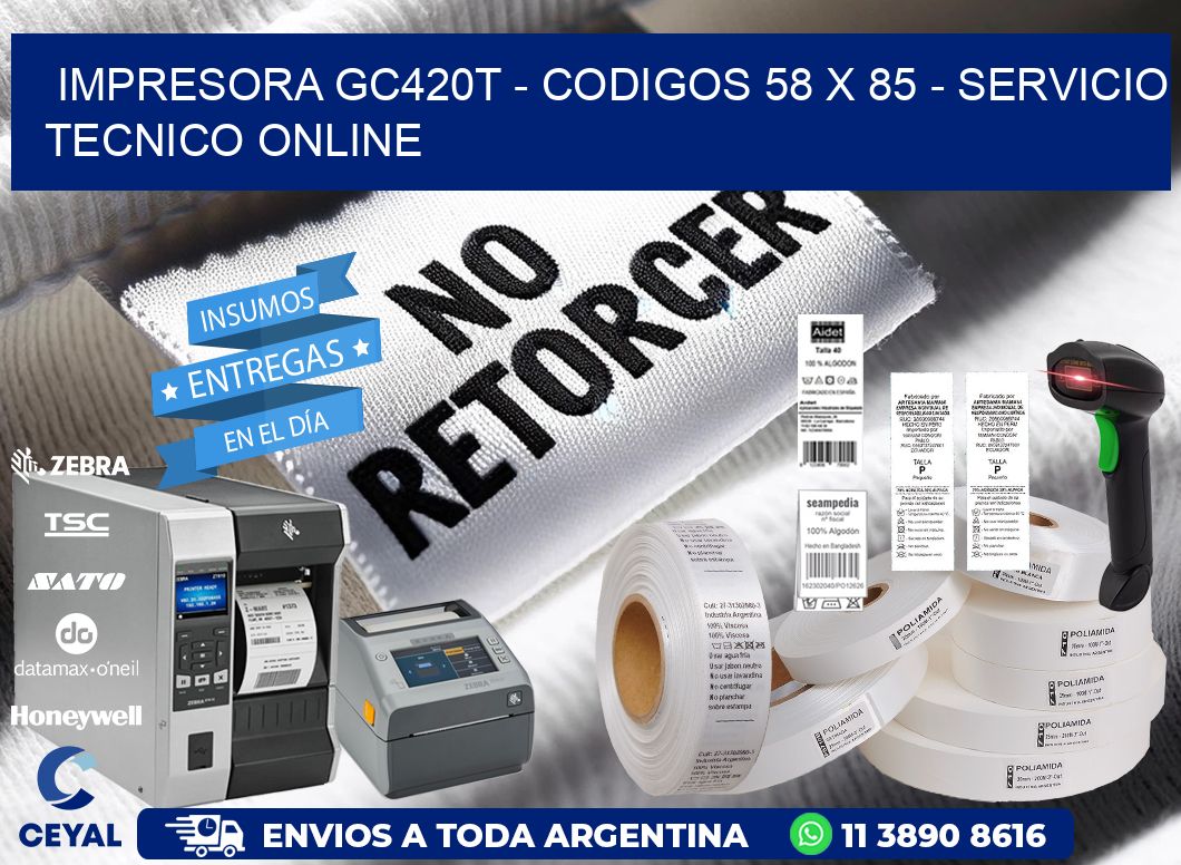 IMPRESORA GC420T - CODIGOS 58 x 85 - SERVICIO TECNICO ONLINE