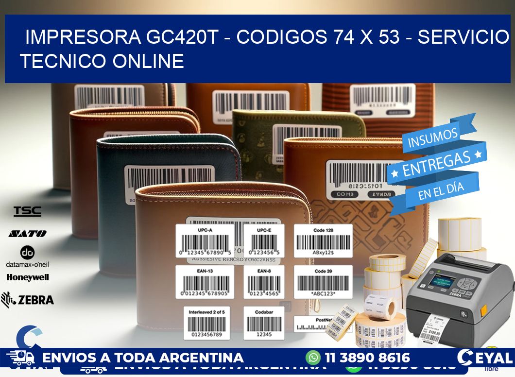 IMPRESORA GC420T - CODIGOS 74 x 53 - SERVICIO TECNICO ONLINE