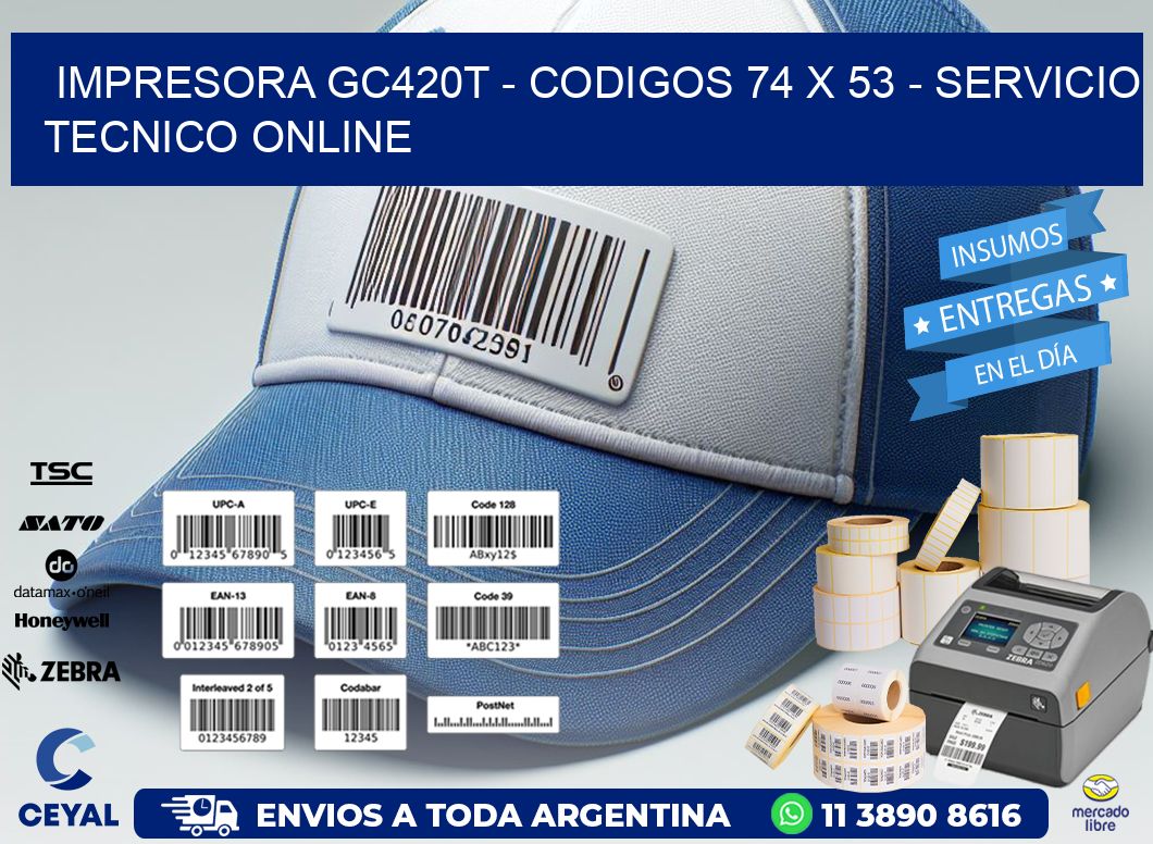 IMPRESORA GC420T – CODIGOS 74 x 53 – SERVICIO TECNICO ONLINE