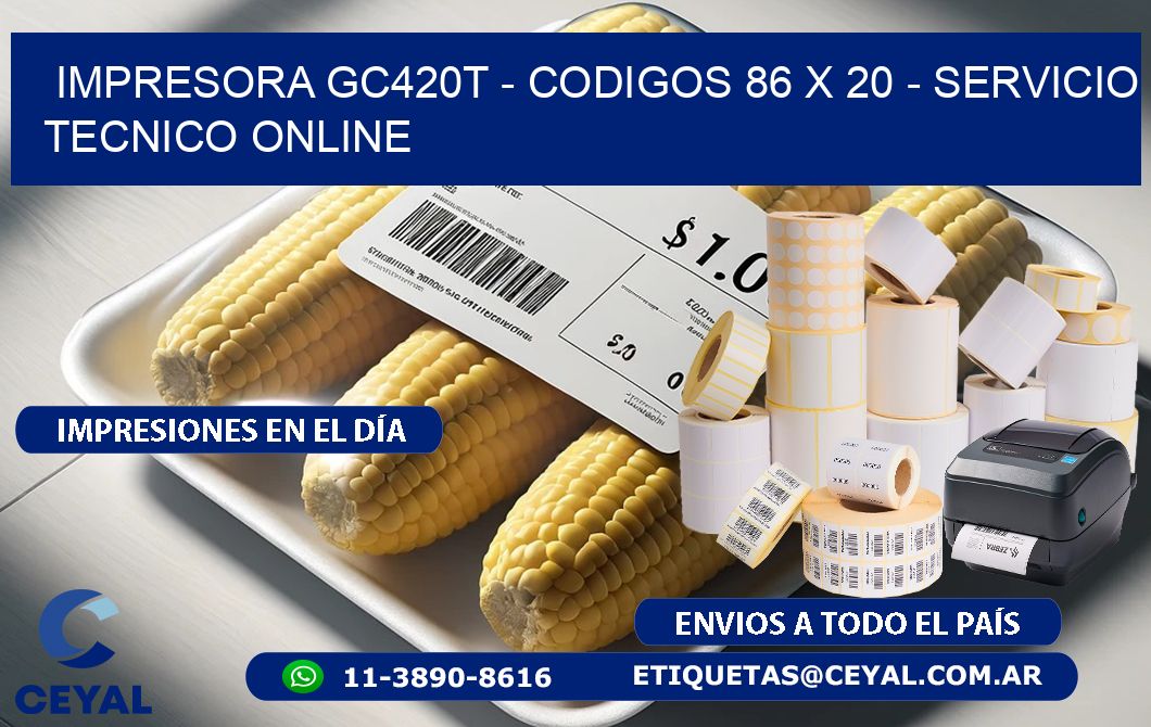 IMPRESORA GC420T - CODIGOS 86 x 20 - SERVICIO TECNICO ONLINE
