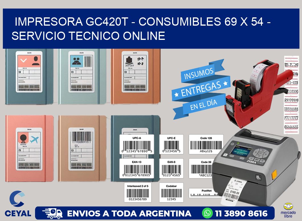 IMPRESORA GC420T – CONSUMIBLES 69 x 54 – SERVICIO TECNICO ONLINE