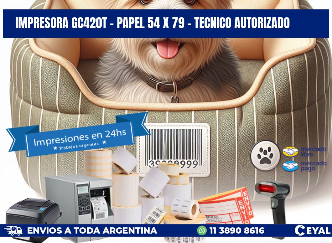 IMPRESORA GC420T - PAPEL 54 x 79 - TECNICO AUTORIZADO