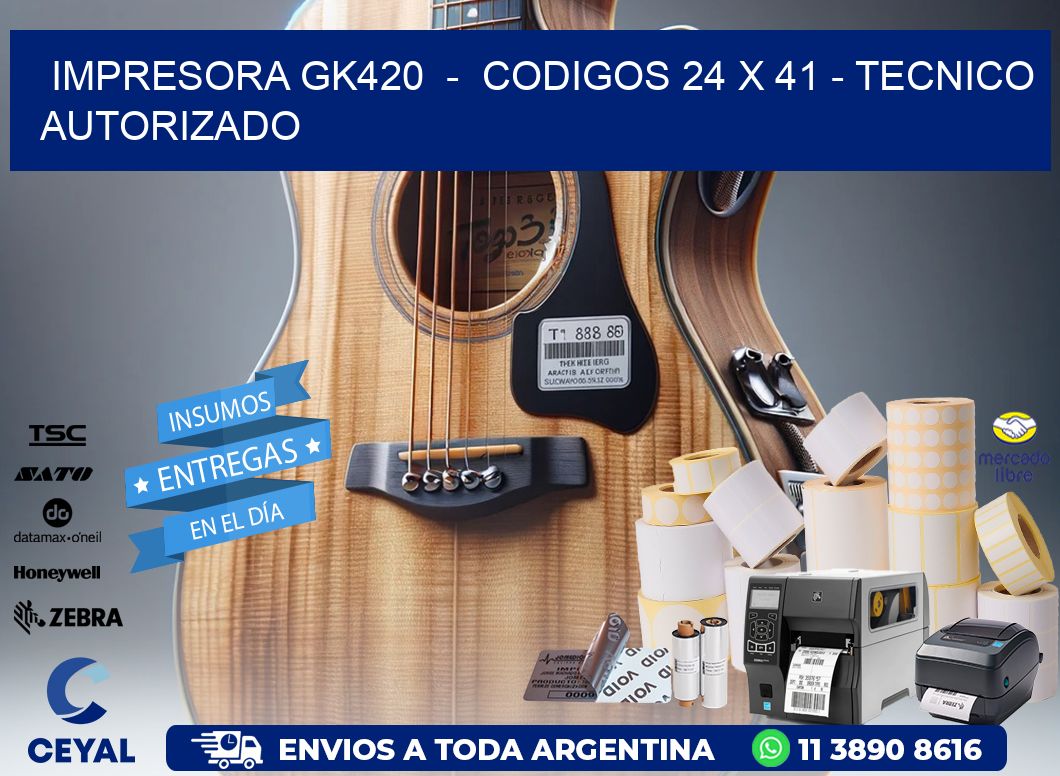 IMPRESORA GK420  -  CODIGOS 24 x 41 - TECNICO AUTORIZADO