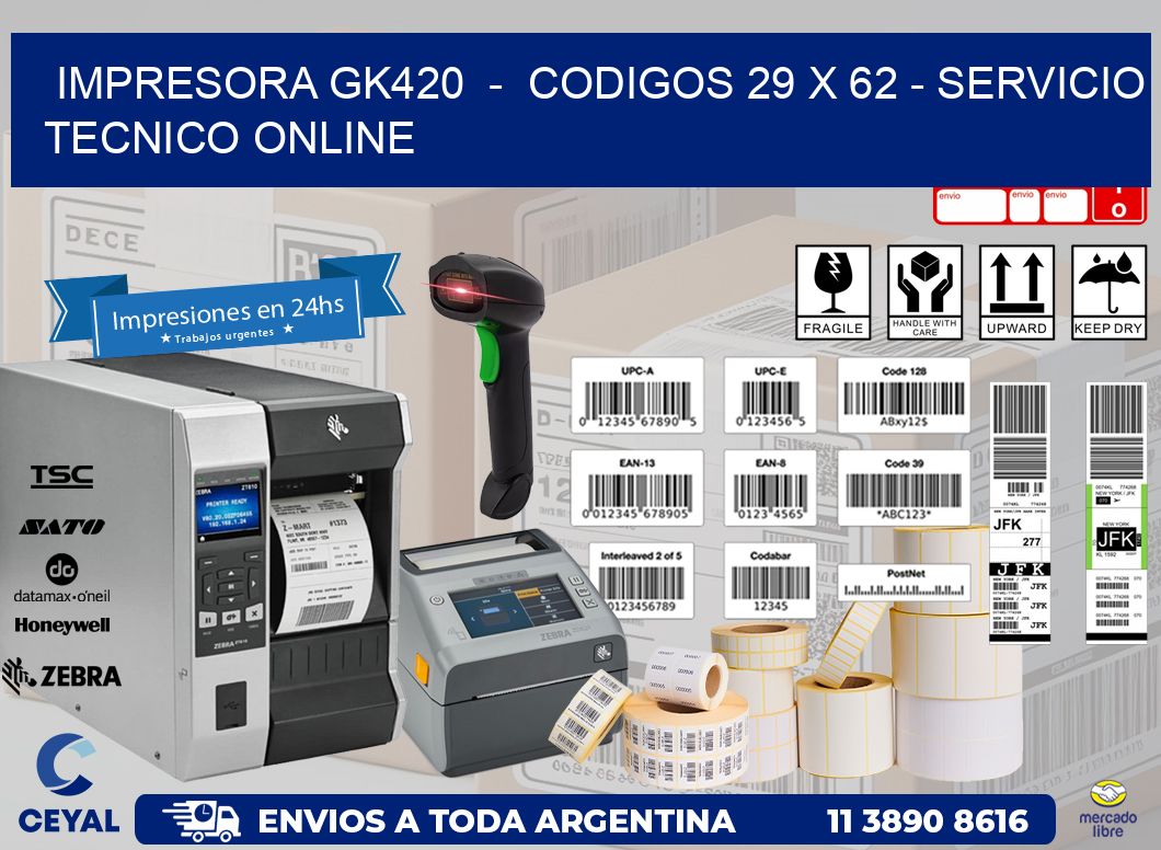 IMPRESORA GK420  -  CODIGOS 29 x 62 - SERVICIO TECNICO ONLINE