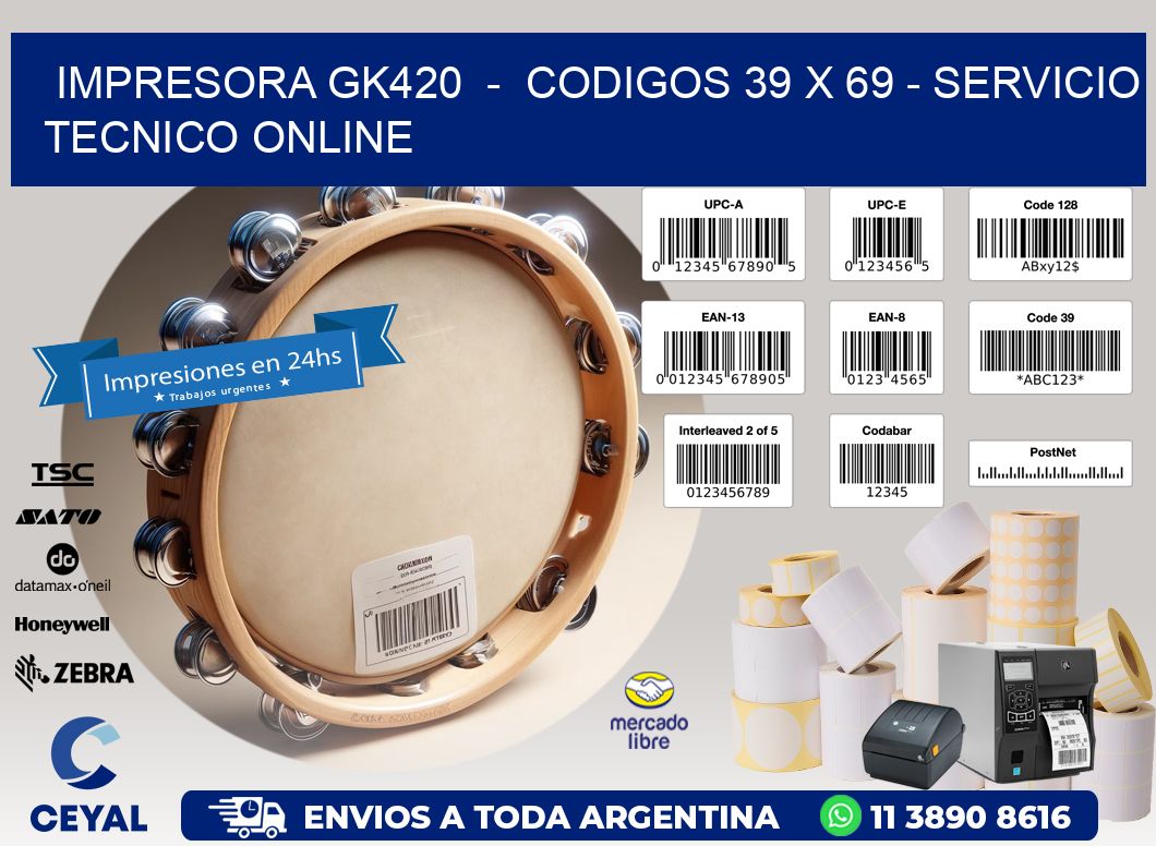 IMPRESORA GK420  -  CODIGOS 39 x 69 - SERVICIO TECNICO ONLINE