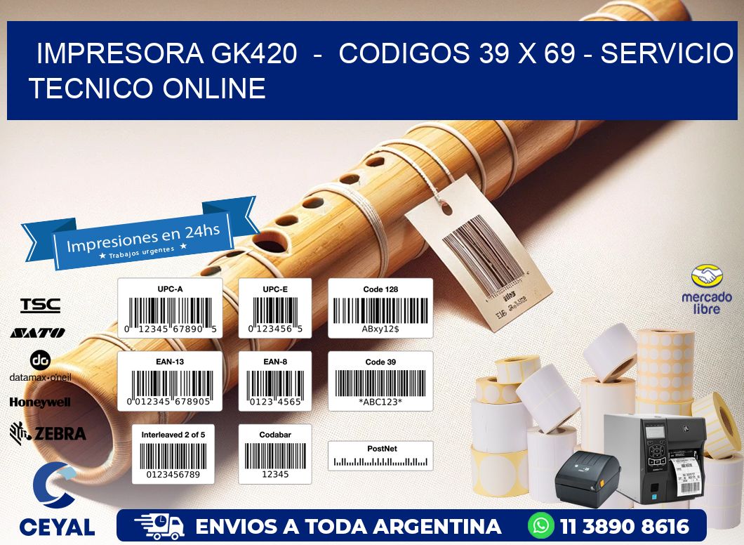 IMPRESORA GK420  –  CODIGOS 39 x 69 – SERVICIO TECNICO ONLINE
