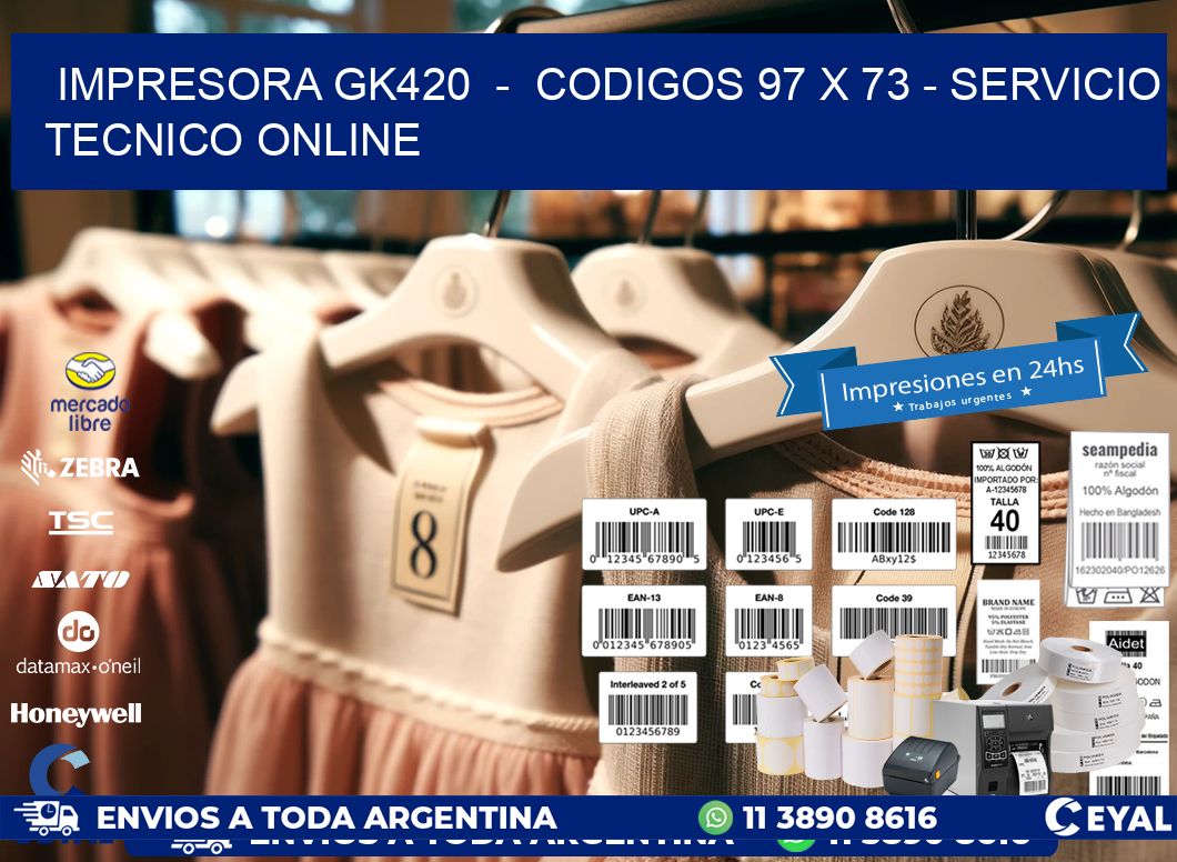 IMPRESORA GK420  -  CODIGOS 97 x 73 - SERVICIO TECNICO ONLINE