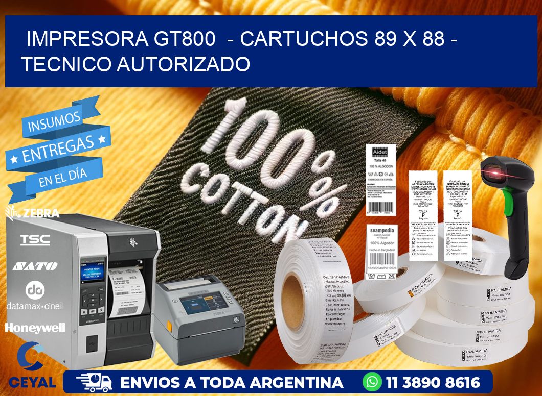 IMPRESORA GT800  - CARTUCHOS 89 x 88 - TECNICO AUTORIZADO