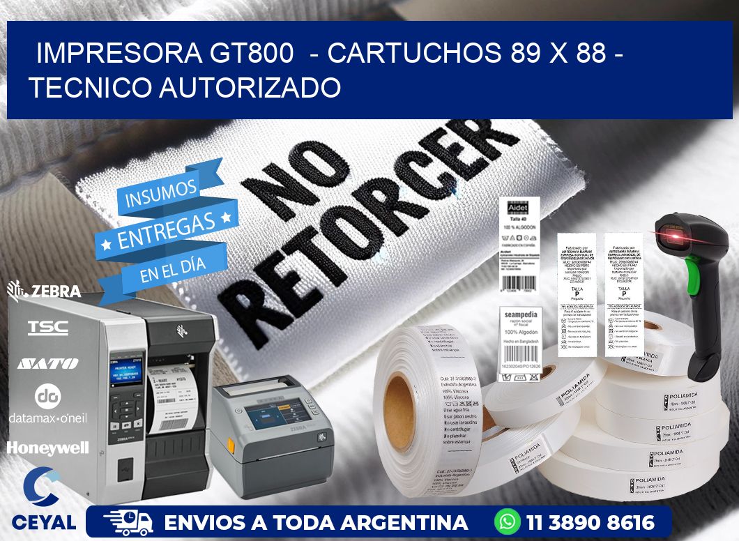 IMPRESORA GT800  - CARTUCHOS 89 x 88 - TECNICO AUTORIZADO