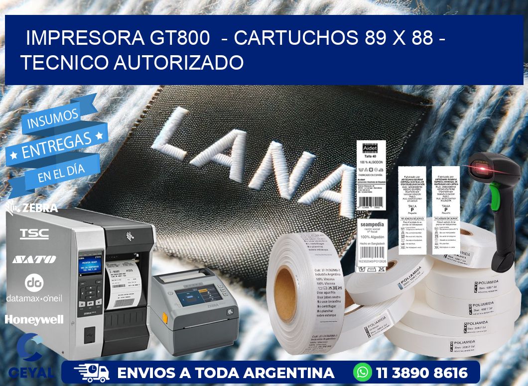 IMPRESORA GT800  – CARTUCHOS 89 x 88 – TECNICO AUTORIZADO