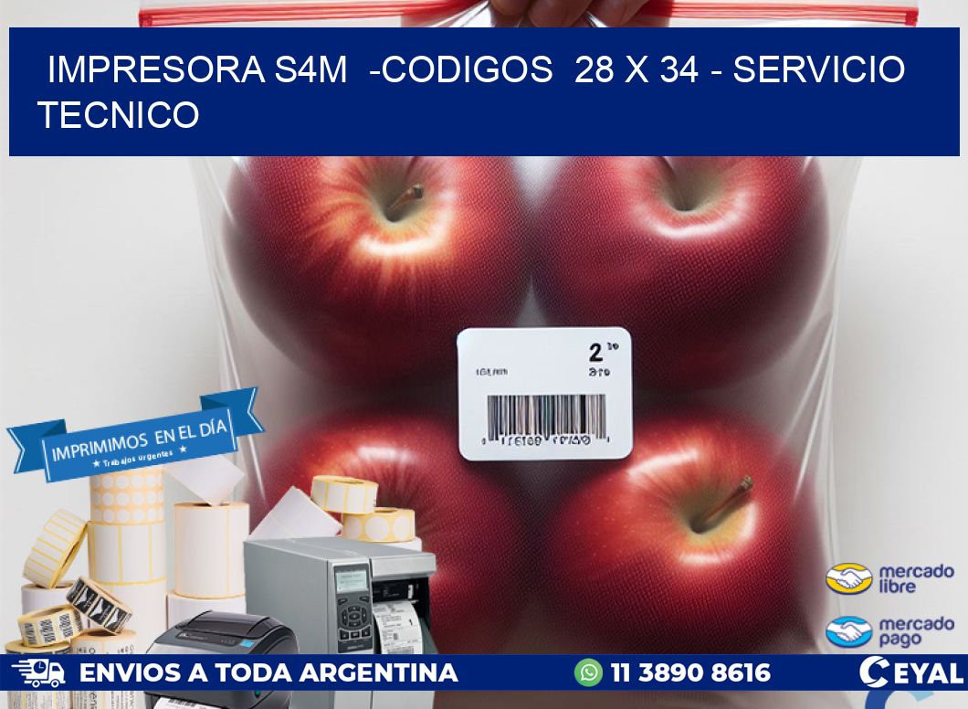 IMPRESORA S4M  -CODIGOS  28 x 34 - SERVICIO TECNICO