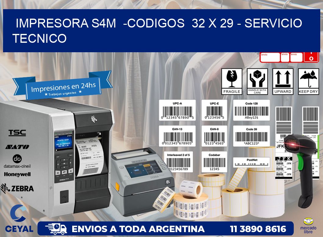 IMPRESORA S4M  -CODIGOS  32 x 29 - SERVICIO TECNICO