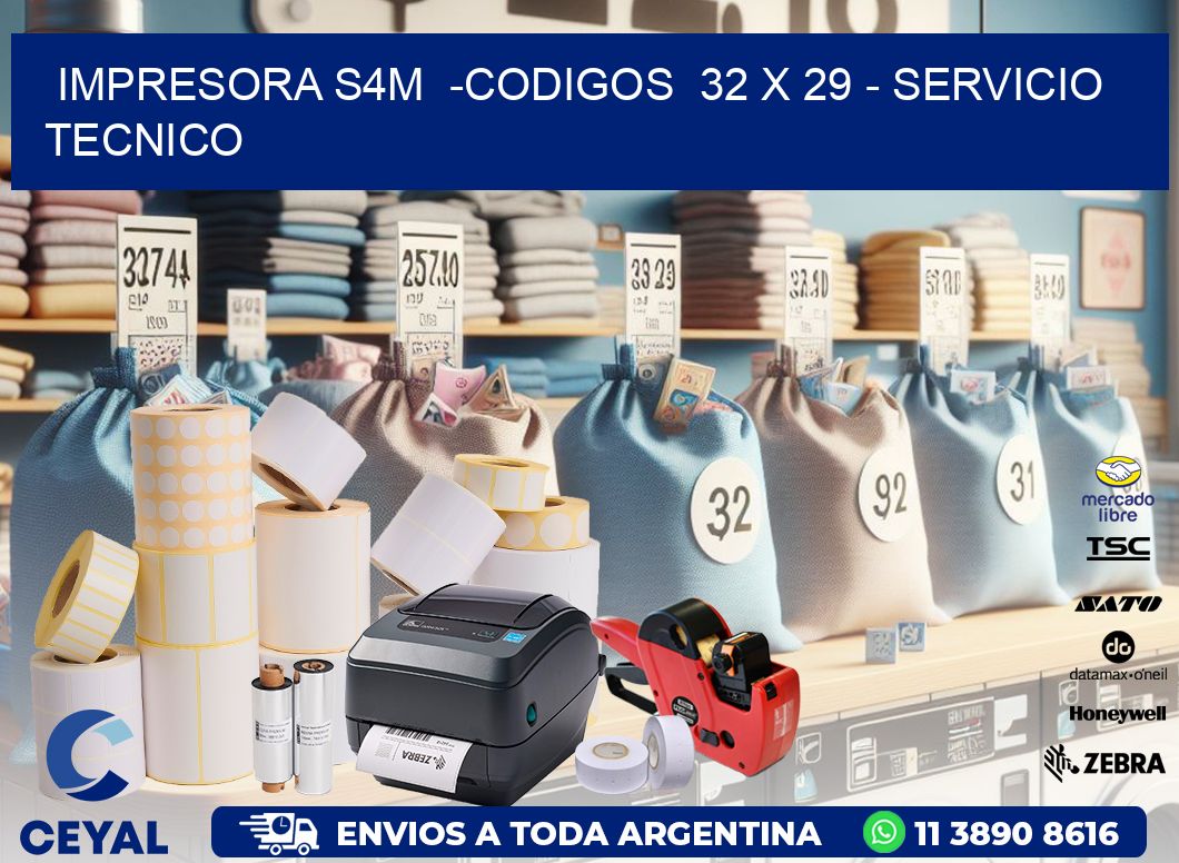 IMPRESORA S4M  -CODIGOS  32 x 29 - SERVICIO TECNICO