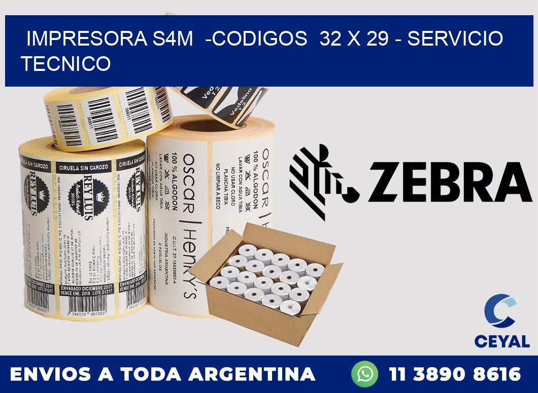 IMPRESORA S4M  -CODIGOS  32 x 29 - SERVICIO TECNICO