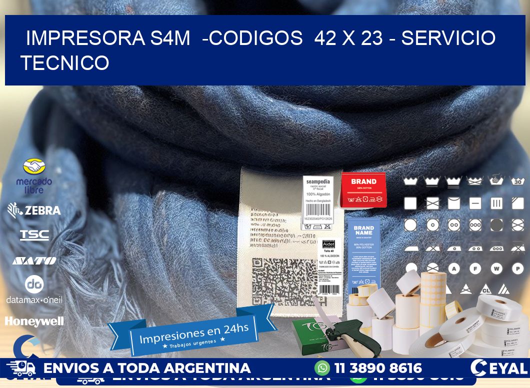 IMPRESORA S4M  -CODIGOS  42 x 23 - SERVICIO TECNICO