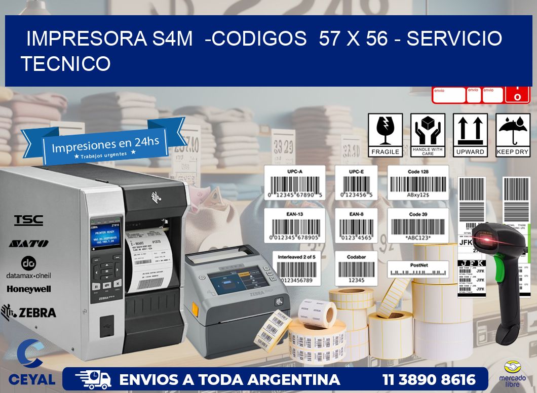 IMPRESORA S4M  -CODIGOS  57 x 56 - SERVICIO TECNICO