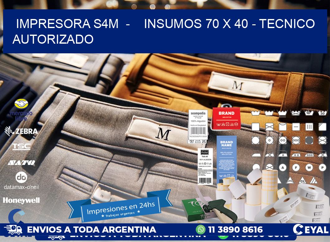 IMPRESORA S4M  –    INSUMOS 70 x 40 – TECNICO AUTORIZADO