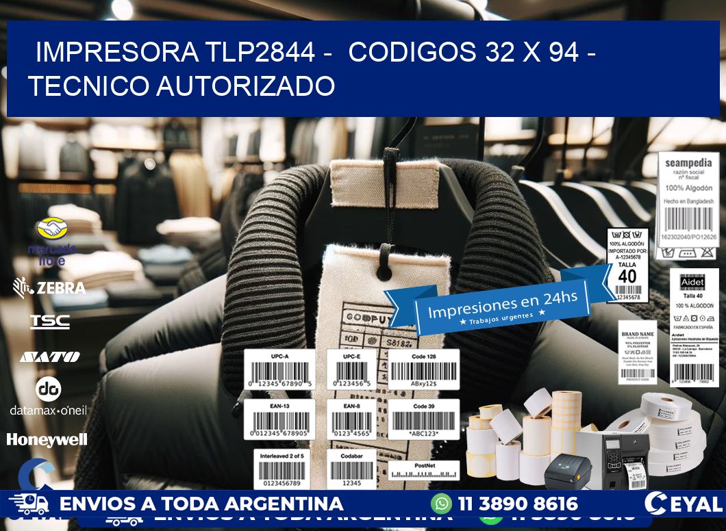 IMPRESORA TLP2844 -  CODIGOS 32 x 94 - TECNICO AUTORIZADO
