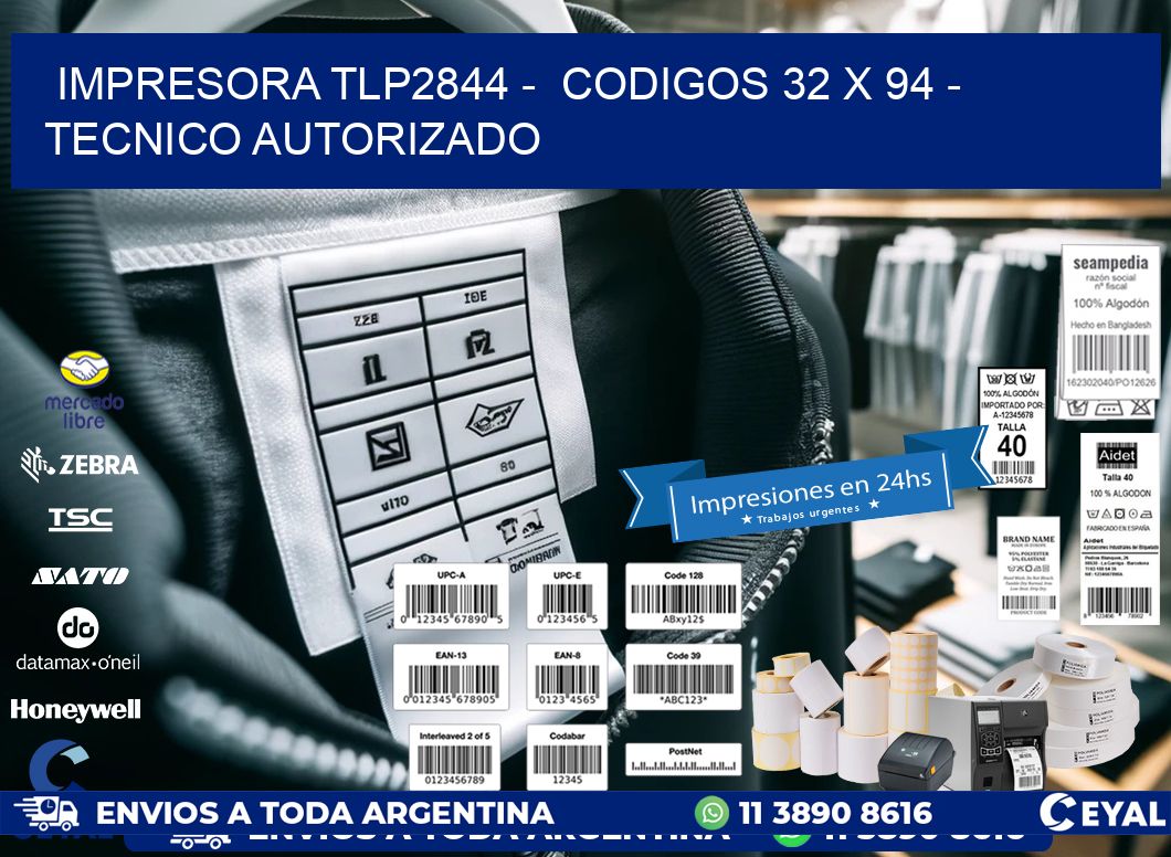 IMPRESORA TLP2844 -  CODIGOS 32 x 94 - TECNICO AUTORIZADO