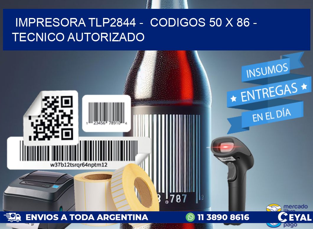 IMPRESORA TLP2844 -  CODIGOS 50 x 86 - TECNICO AUTORIZADO