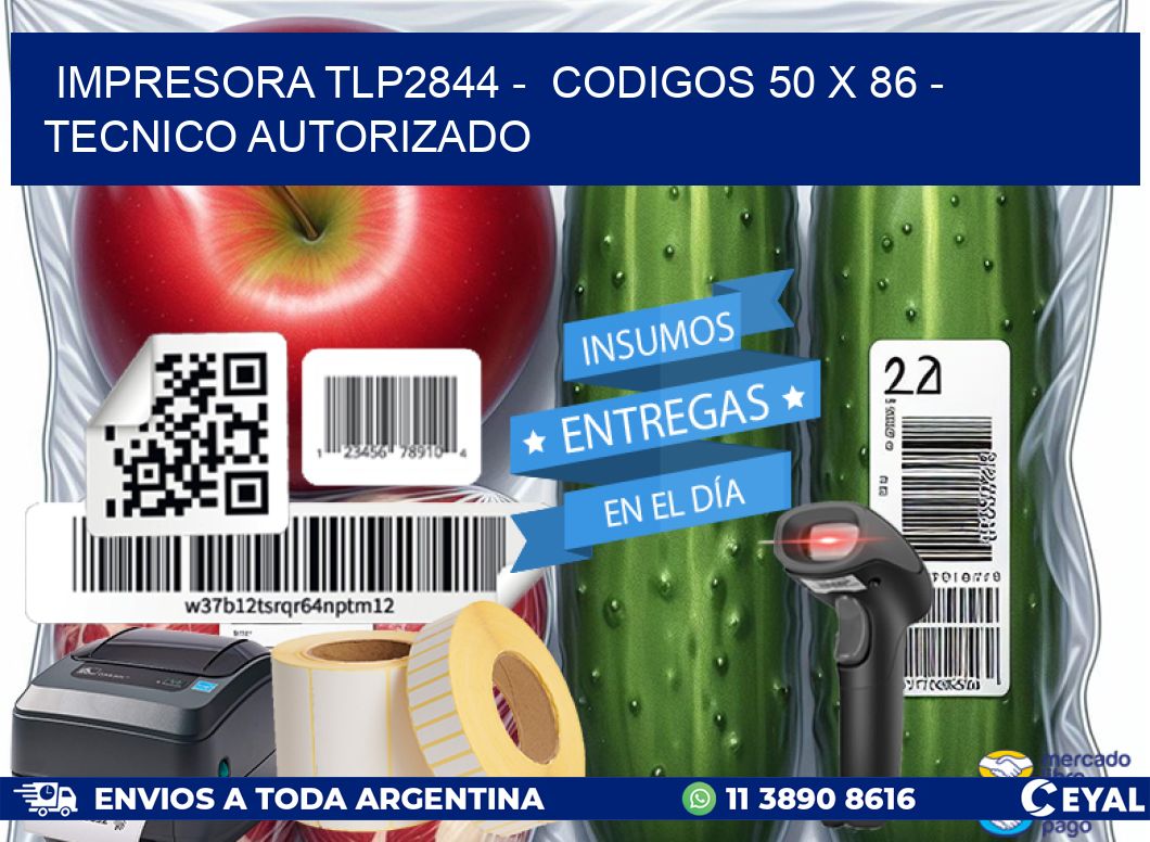IMPRESORA TLP2844 -  CODIGOS 50 x 86 - TECNICO AUTORIZADO